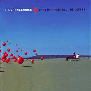The-Cranberries---Wake-Up-and-Smell-the-Coffee